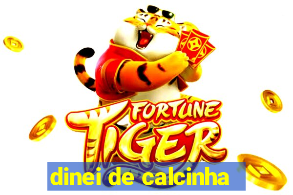 dinei de calcinha